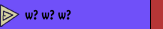 w? w? w?         